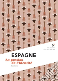 Espagne : La passion de l'identitéL'Âme des Peuples. E-book. Formato EPUB ebook