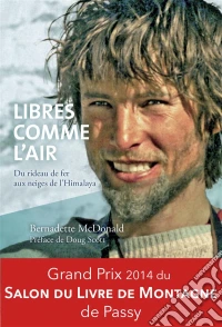 Libres comme l'airDu rideau de fer aux neiges de l'Himalaya. E-book. Formato EPUB ebook