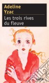 Les Trois rives du fleuveRoman pour adolescents. E-book. Formato EPUB ebook di Adeline Yzac