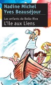 L&apos;île au LiensLes Enfants de Belle-Rive II. E-book. Formato EPUB ebook