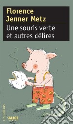 Une Souris verte et autres déliresLivre jeunesse. E-book. Formato EPUB ebook