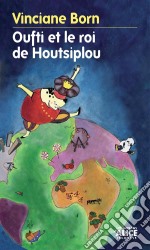 Oufti et le roi HoutsiplouUn conte pour enfants éclairant. E-book. Formato EPUB ebook