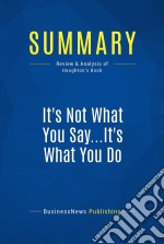 Summary: It&apos;s Not What You Say...It&apos;s What You DoReview and Analysis of Haughton&apos;s Book. E-book. Formato EPUB ebook