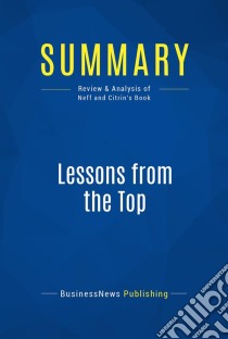 Summary: Lessons from the TopReview and Analysis of Neff and Citrin's Book. E-book. Formato EPUB ebook di BusinessNews Publishing