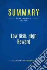 Summary: Low Risk, High RewardReview and Analysis of Reiss&apos; Book. E-book. Formato EPUB ebook