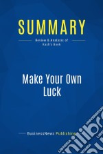 Summary: Make Your Own LuckReview and Analysis of Kash&apos;s Book. E-book. Formato EPUB ebook