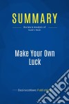 Summary: Make Your Own LuckReview and Analysis of Kash&apos;s Book. E-book. Formato EPUB ebook