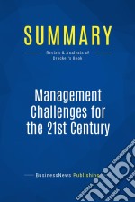 Summary: Management Challenges for the 21st CenturyReview and Analysis of Drucker&apos;s Book. E-book. Formato EPUB ebook