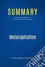 Summary: MetacapitalismReview and Analysis of Means and Schneider&apos;s Book. E-book. Formato EPUB ebook