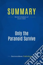 Summary: Only the Paranoid SurviveReview and Analysis of Grove&apos;s Book. E-book. Formato EPUB ebook