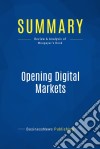 Summary: Opening Digital MarketsReview and Analysis of Mougayar&apos;s Book. E-book. Formato EPUB ebook