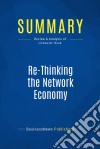 Summary: Re-Thinking the Network EconomyReview and Analysis of Liebowitz&apos; Book. E-book. Formato EPUB ebook