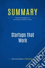 Summary: Startups that WorkReview and Analysis of Kurtzman and Rifkin&apos;s Book. E-book. Formato EPUB ebook