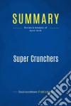 Summary: Super CrunchersReview and Analysis of Ayres&apos; Book. E-book. Formato EPUB ebook