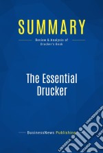 Summary: The Essential DruckerReview and Analysis of Drucker&apos;s Book. E-book. Formato EPUB ebook