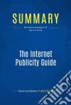 Summary: The Internet Publicity GuideReview and Analysis of Shiva&apos;s Book. E-book. Formato EPUB ebook