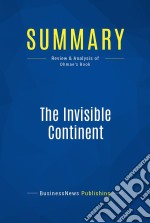 Summary: The Invisible ContinentReview and Analysis of Ohmae&apos;s Book. E-book. Formato EPUB ebook