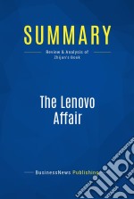 Summary: The Lenovo AffairReview and Analysis of Zhijun&apos;s Book. E-book. Formato EPUB ebook