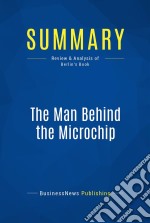 Summary: The Man Behind the MicrochipReview and Analysis of Berlin&apos;s Book. E-book. Formato EPUB ebook