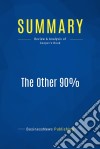 Summary: The Other 90%Review and Analysis of Cooper&apos;s Book. E-book. Formato EPUB ebook