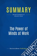 Summary: The Power of Minds at WorkReview and Analysis of Albrecht&apos;s Book. E-book. Formato EPUB ebook