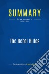 Summary: The Rebel RulesReview and Analysis of Conley&apos;s Book. E-book. Formato EPUB ebook