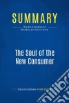 Summary: The Soul of the New ConsumerReview and Analysis of Windham and Orton&apos;s Book. E-book. Formato EPUB ebook