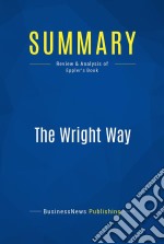 Summary: The Wright WayReview and Analysis of Eppler&apos;s Book. E-book. Formato EPUB ebook