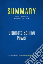 Summary: Ultimate Selling PowerReview and Analysis of Moine and Lloyd&apos;s Book. E-book. Formato EPUB ebook