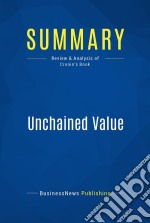 Summary: Unchained ValueReview and Analysis of Cronin&apos;s Book. E-book. Formato EPUB ebook