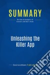 Summary: Unleashing the Killer AppReview and Analysis of Downes and Mui&apos;s Book. E-book. Formato EPUB ebook