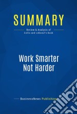 Summary: Work Smarter Not HarderReview and Analysis of Collis and Leboeuf&apos;s Book. E-book. Formato EPUB ebook