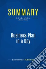 Summary: Business Plan in a DayReview and Analysis of Abrams&apos; Book. E-book. Formato EPUB ebook