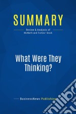 Summary: What Were They Thinking?Review and Analysis of McMath and Forbes&apos; Book. E-book. Formato EPUB ebook