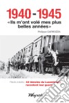 1940-1945 - &quot;Ils m&apos;ont volé mes plus belles années&quot;Témoignages belges de la Seconde Guerre mondiale. E-book. Formato EPUB ebook