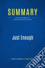 Summary: Just EnoughReview and Analysis of Nash and Stevenson&apos;s Book. E-book. Formato EPUB ebook