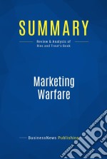 Summary: Marketing WarfareReview and Analysis of Ries and Trout&apos;s Book. E-book. Formato EPUB ebook