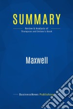 Summary: MaxwellReview and Analysis of Thompson and Delano&apos;s Book. E-book. Formato EPUB ebook