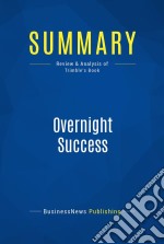 Summary: Overnight SuccessReview and Analysis of Trimble&apos;s Book. E-book. Formato EPUB ebook