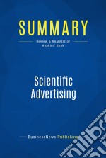 Summary: Scientific AdvertisingReview and Analysis of Hopkins&apos; Book. E-book. Formato EPUB ebook