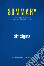 Summary: Six SigmaReview and Analysis of Harry and Schroeder&apos;s Book. E-book. Formato EPUB ebook