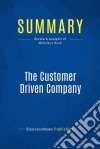 Summary: The Customer Driven CompanyReview and Analysis of Whiteley&apos;s Book. E-book. Formato EPUB ebook