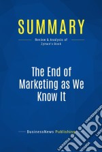 Summary: The End of Marketing as We Know ItReview and Analysis of Zyman&apos;s Book. E-book. Formato EPUB ebook