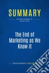 Summary: The End of Marketing as We Know ItReview and Analysis of Zyman&apos;s Book. E-book. Formato EPUB ebook