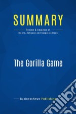 Summary: The Gorilla GameReview and Analysis of Moore, Johnson and Kippola&apos;s Book. E-book. Formato EPUB ebook