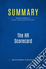 Summary: The HR ScorecardReview and Analysis of Becker, Huselid and Ulrich&apos;s Book. E-book. Formato EPUB ebook