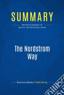 Summary: The Nordstrom WayReview and Analysis of Spector and McCarthy's Book. E-book. Formato EPUB ebook di BusinessNews Publishing