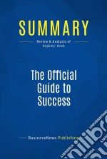 Summary: The Official Guide to SuccessReview and Analysis of Hopkins&apos; Book. E-book. Formato EPUB ebook