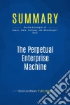 Summary: The Perpetual Enterprise MachineReview and Analysis of Bowen, Clark, Holloway and Wheelwright&apos;s Book. E-book. Formato EPUB ebook