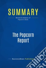 Summary: The Popcorn ReportReview and Analysis of Popcorn&apos;s Book. E-book. Formato EPUB ebook